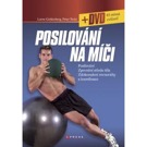 Posilování na míči + DVD Získejte sílu, kondici, svalovou koordinaci, rovnováhu a vysokou stabilitu cvičením na míči! Tato...